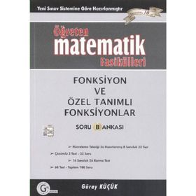 FONKSIYON VE ÖZEL TANIMLI FONKSIYONLAR ÖĞRETEN MATEMATIK FASIKÜLLERI - GÜRAY KÜÇÜK