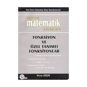 FONKSIYON VE ÖZEL TANIMLI FONKSIYONLAR ÖĞRETEN MATEMATIK FASIKÜLLERI - GÜRAY KÜÇÜK