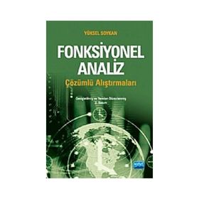 FONKSIYONEL ANALIZ ÇÖZÜMLÜ ALIŞTIRMALARI - YÜKSEL SOYKAN