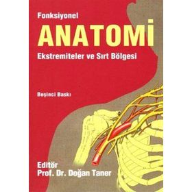 Fonksiyonel Anatomi Ekstremiteler ve Sırt Bölgesi - Doğan Taner