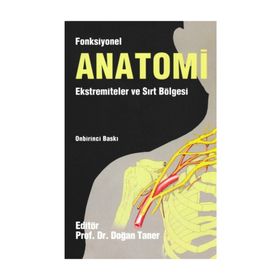 Fonksiyonel Anatomi Ekstremiteler ve Sırt Bölgesi - Doğan Taner