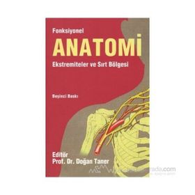 Fonksiyonel Anatomi Ekstremiteler ve Sırt Bölgesi - Doğan Taner