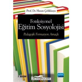 Fonksiyonel Eğitim Sosyolojisi Pedagojik Formasyon Amaçlı - Hasan Çelikkaya