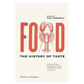 Food The History Of Taste - Paul Freedman