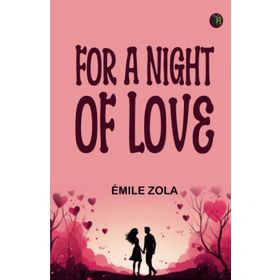 For a Night of Love Emile Zola-Platanus Publishing