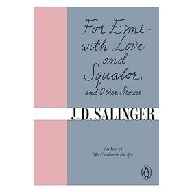 For Esmé - with Love and Squalor: And Other Stories