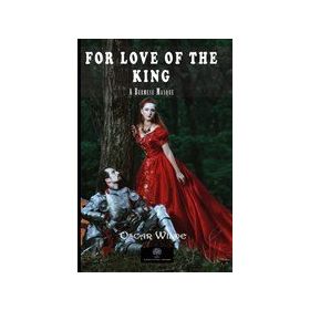 For Love Of The King: A Burmese Masque-Platanus Publishing