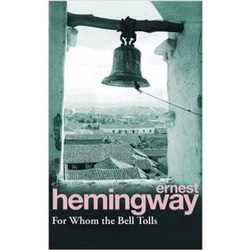 For Whom the Bell Tolls - Ernest Hemingway