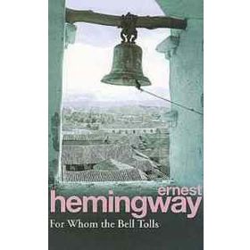 For Whom the Bell Tolls - Ernest Hemingway