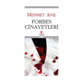 FORBES CINAYETLERI - MEHMET ANIL