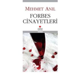FORBES CINAYETLERI - MEHMET ANIL