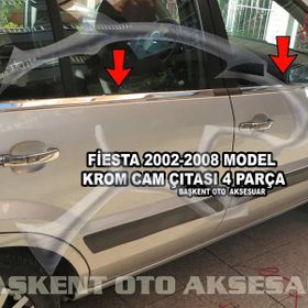 Ford Fiesta 2002-2008 Paslanmaz Çelik 4 Parça Krom Cam Çıtası