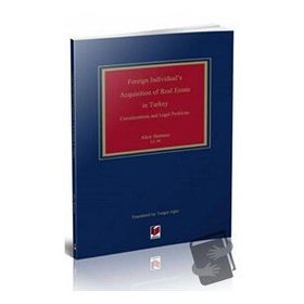 Foreign Individual`s Acquisition of Real Estate in Turkey Considerations and Legal Problems - Akın Batmaz