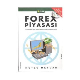 FOREX PİYASASI (DVD İLAVELİ) ULUSLARARASI DÖVİZ PİYASALARINDA İNTERNET ÜZERİNDEN İŞLEM - MUTLU MEYDAN