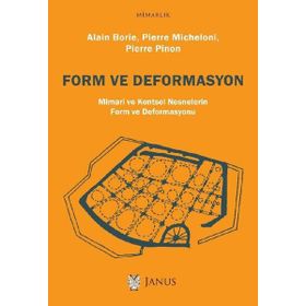 Form ve Deformasyon - Mimari ve Kentsel Nesnelerin Form ve Deformasyonu - Alain Borie