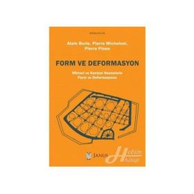 Form ve Deformasyon - Mimari ve Kentsel Nesnelerin Form ve Deformasyonu - Alain Borie