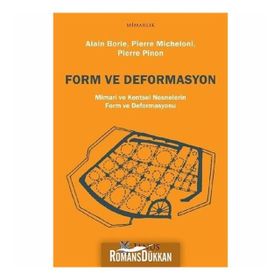 Form ve Deformasyon - Mimari ve Kentsel Nesnelerin Form ve Deformasyonu - Alain Borie
