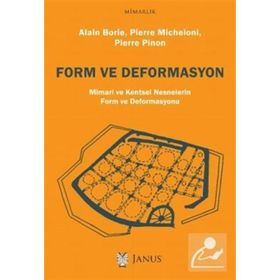 Form ve Deformasyon: Mimari ve Kentsel Nesnelerin Form ve Deformasyonu