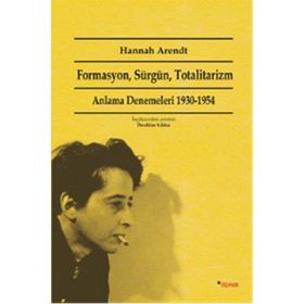 Formasyon, Sürgün, Totalitarizm - Hannah Arendt