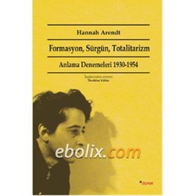 Formasyon, Sürgün, Totalitarizm - Hannah Arendt