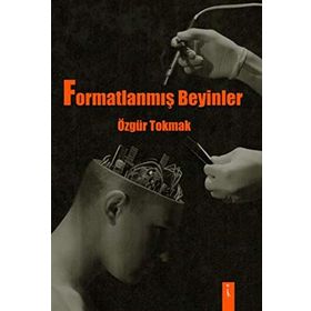 Formatlanmış Beyinler - Özgür Tokmak