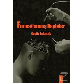 Formatlanmış Beyinler - Özgür Tokmak