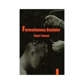 Formatlanmış Beyinler - Özgür Tokmak
