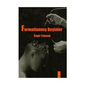 Formatlanmış Beyinler - Özgür Tokmak