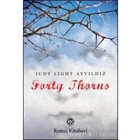 FORTY THORNS - JUDY LIGHT AYYILDIZ
