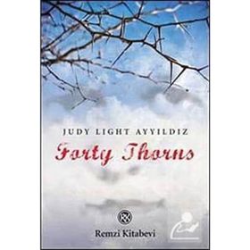 FORTY THORNS - JUDY LIGHT AYYILDIZ