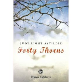 FORTY THORNS - JUDY LIGHT AYYILDIZ