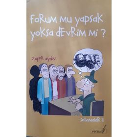 FORUM MU YAPSAK YOKSA DEVRIM MI? - ZAFER AYDIN