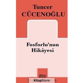 Fosforlu’nun Hikayesi - Tuncer Cücenoğlu
