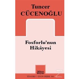 Fosforlu’nun Hikayesi - Tuncer Cücenoğlu