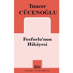 Fosforlu’nun Hikayesi - Tuncer Cücenoğlu
