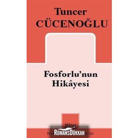 Fosforlu’nun Hikayesi - Tuncer Cücenoğlu