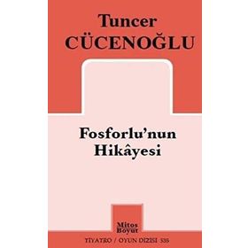 Fosforlu’nun Hikayesi - Tuncer Cücenoğlu