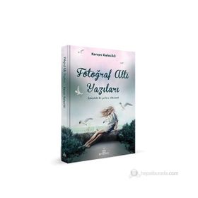 FOTOĞRAF ALTI YAZILARI - KENAN KALECIKLI