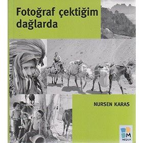 FOTOĞRAF ÇEKTİĞİM DAĞLARDA - NURSEN KARAS (ISBN:9789756561430)