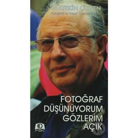 FOTOĞRAF DÜŞÜNÜYORUM GÖZLERİM AÇIK FOTOĞRAF VE SANAT ÜZERİNE YAZILAR - GÜLTEKİN ÇİZGEN