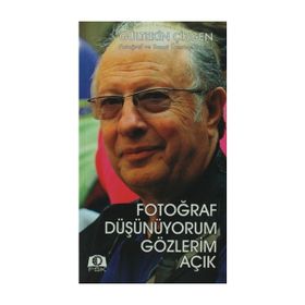 FOTOĞRAF DÜŞÜNÜYORUM GÖZLERİM AÇIK FOTOĞRAF VE SANAT ÜZERİNE YAZILAR - GÜLTEKİN ÇİZGEN