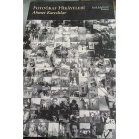 Fotoğraf Hikâyeleri - Ahmet Karcılılar