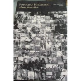 Fotoğraf Hikâyeleri - Ahmet Karcılılar