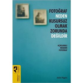 Fotoğraf Neden Kusursuz Olmak Zorunda Değildir - Jackie Higgins