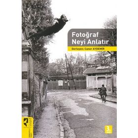 FOTOĞRAF NEYI ANLATIR - CANER AYDEMIR