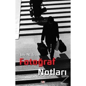 Fotoğraf Notları - Jale Nejdet Erzen