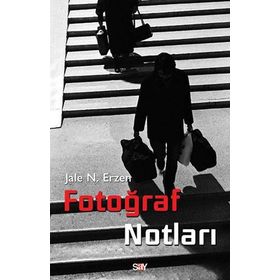 Fotoğraf Notları - Jale Nejdet Erzen