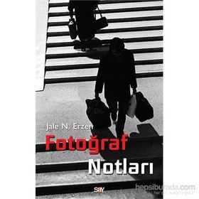 Fotoğraf Notları - Jale Nejdet Erzen
