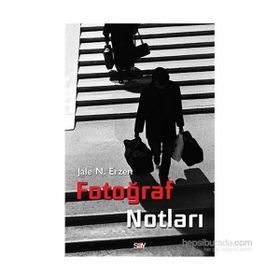 Fotoğraf Notları - Jale Nejdet Erzen