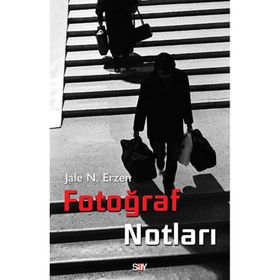 Fotoğraf Notları - Jale Nejdet Erzen
